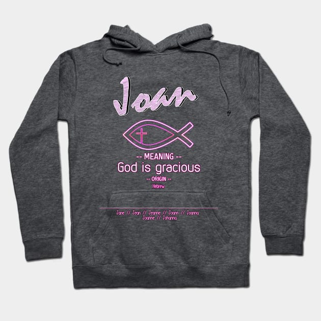 Joan - About My Christian Name Hoodie by  EnergyProjections